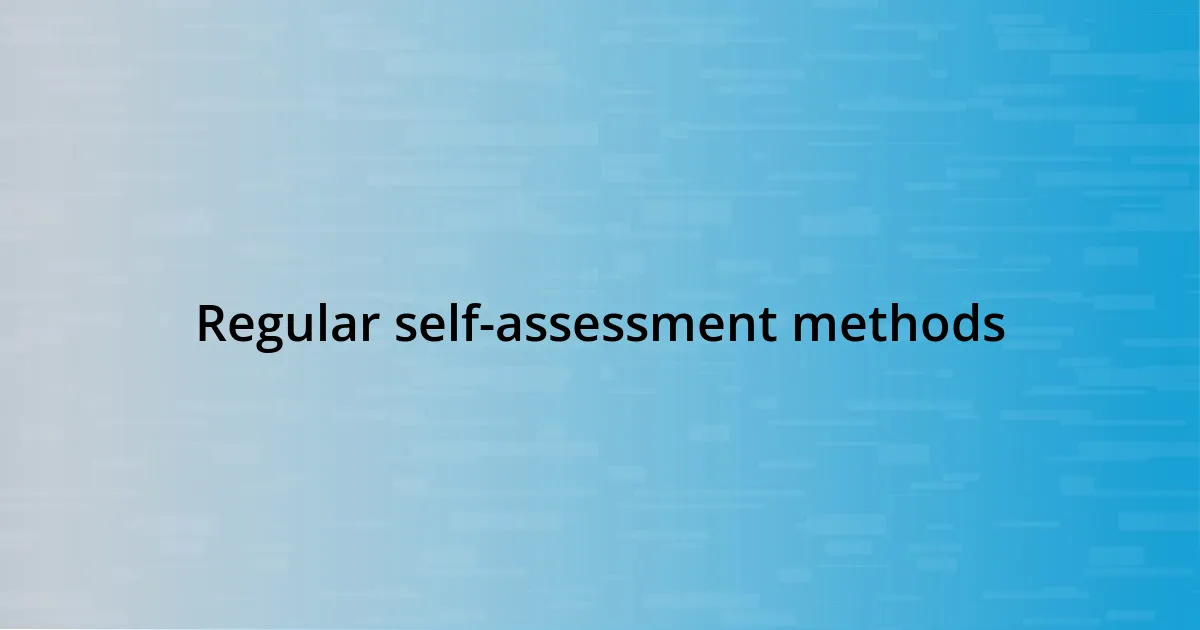 Regular self-assessment methods