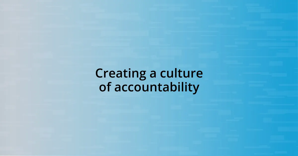 Creating a culture of accountability