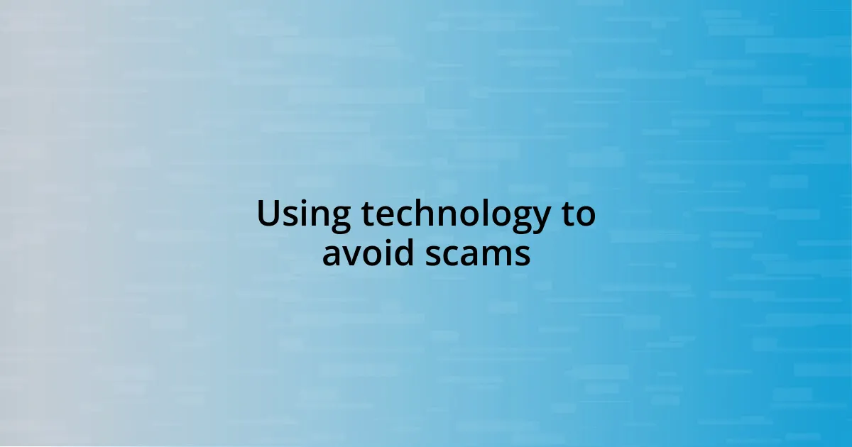 Using technology to avoid scams