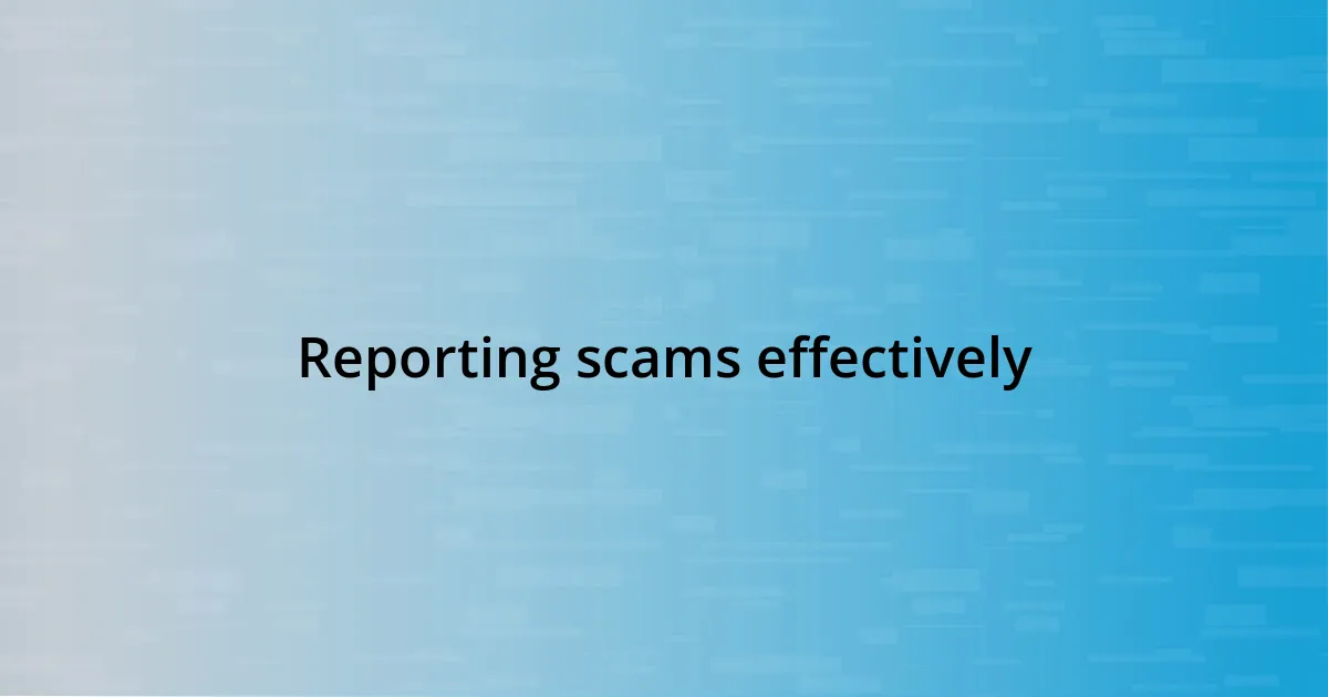 Reporting scams effectively