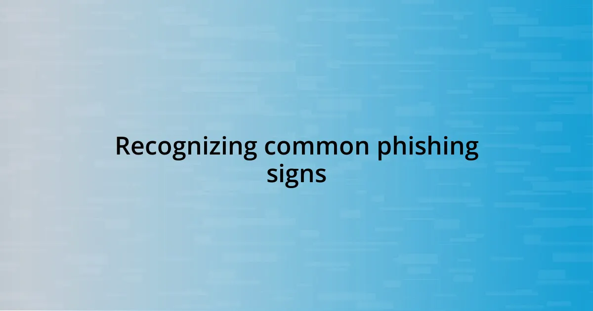 Recognizing common phishing signs