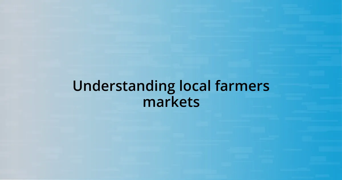 Understanding local farmers markets