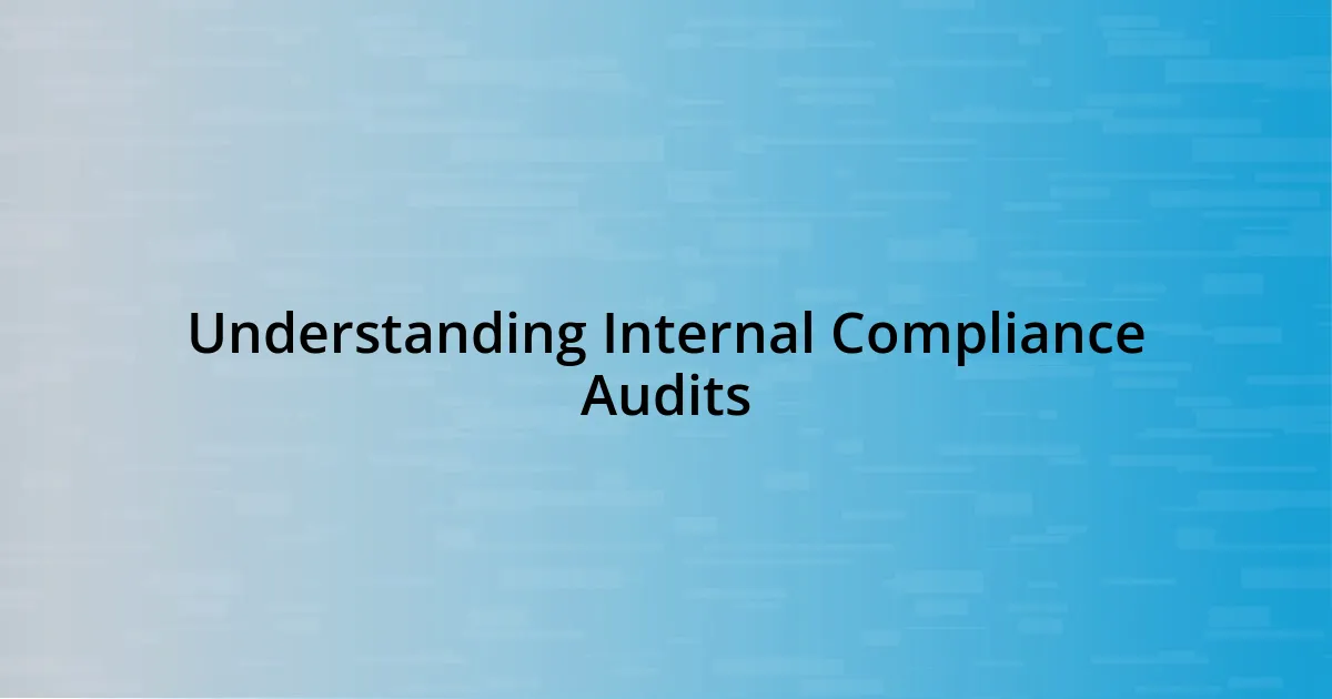 Understanding Internal Compliance Audits