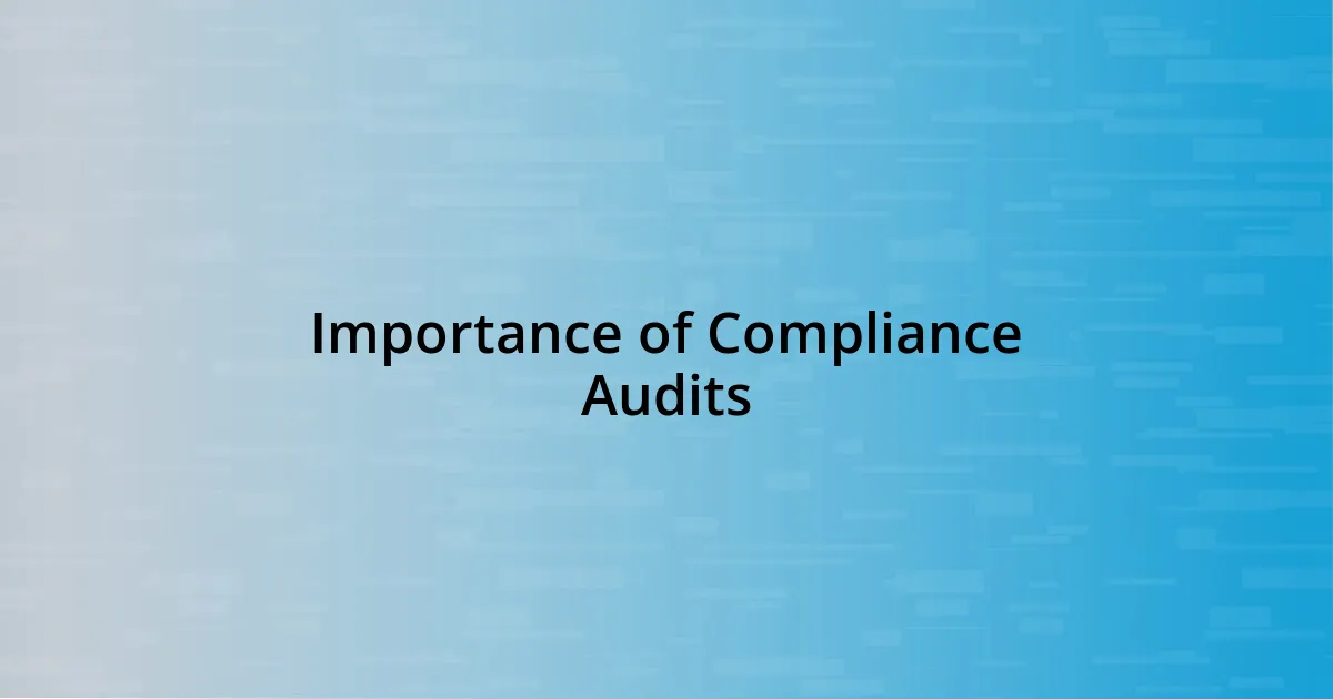 Importance of Compliance Audits