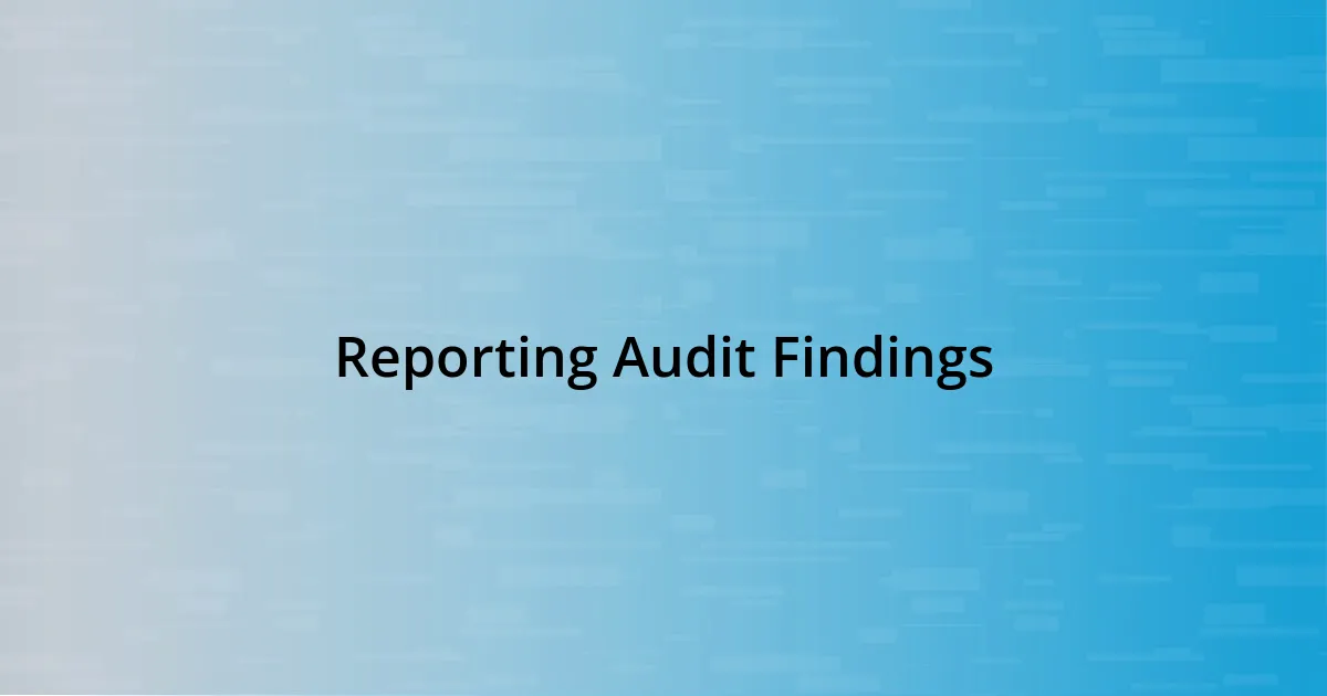 Reporting Audit Findings