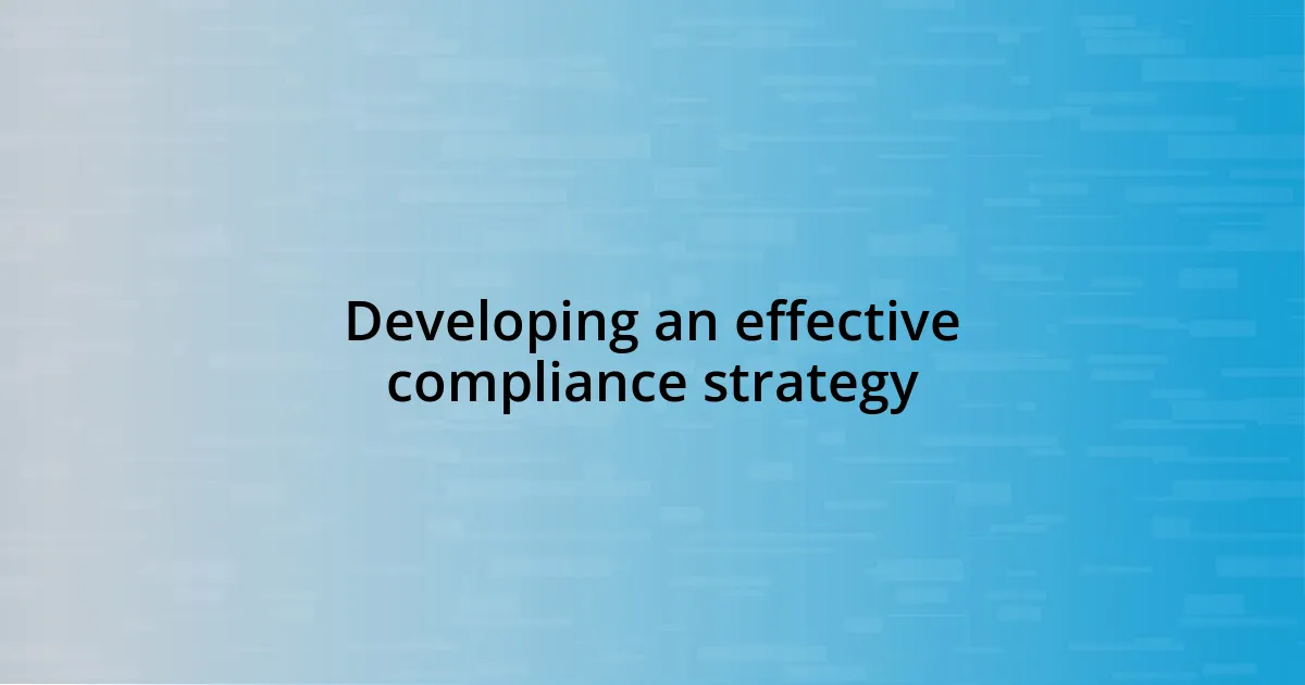 Developing an effective compliance strategy