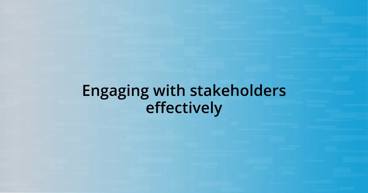 Engaging with stakeholders effectively