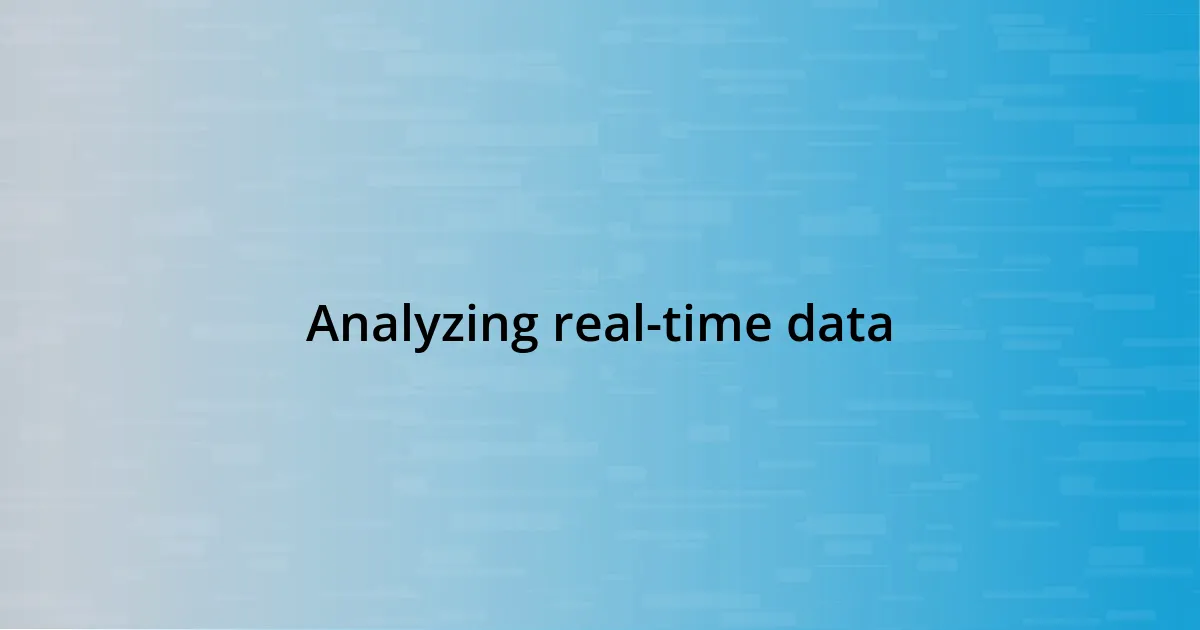 Analyzing real-time data