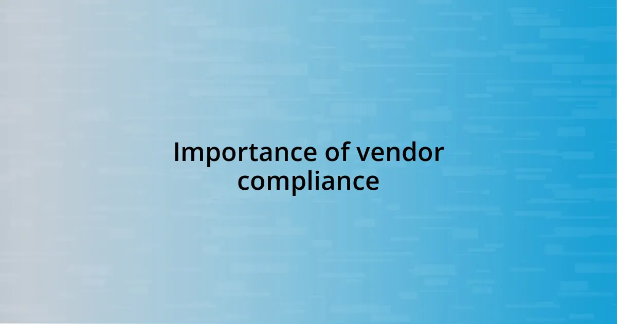 Importance of vendor compliance