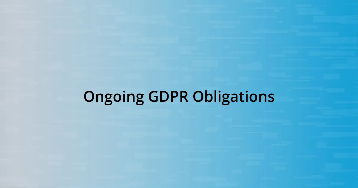 Ongoing GDPR Obligations