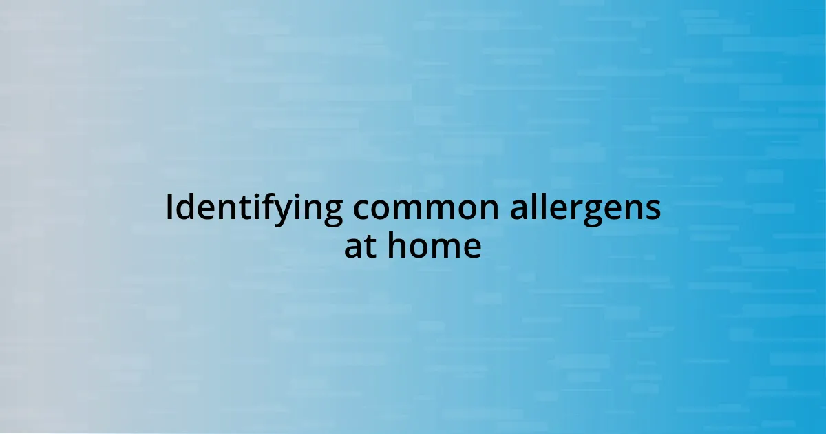 Identifying common allergens at home