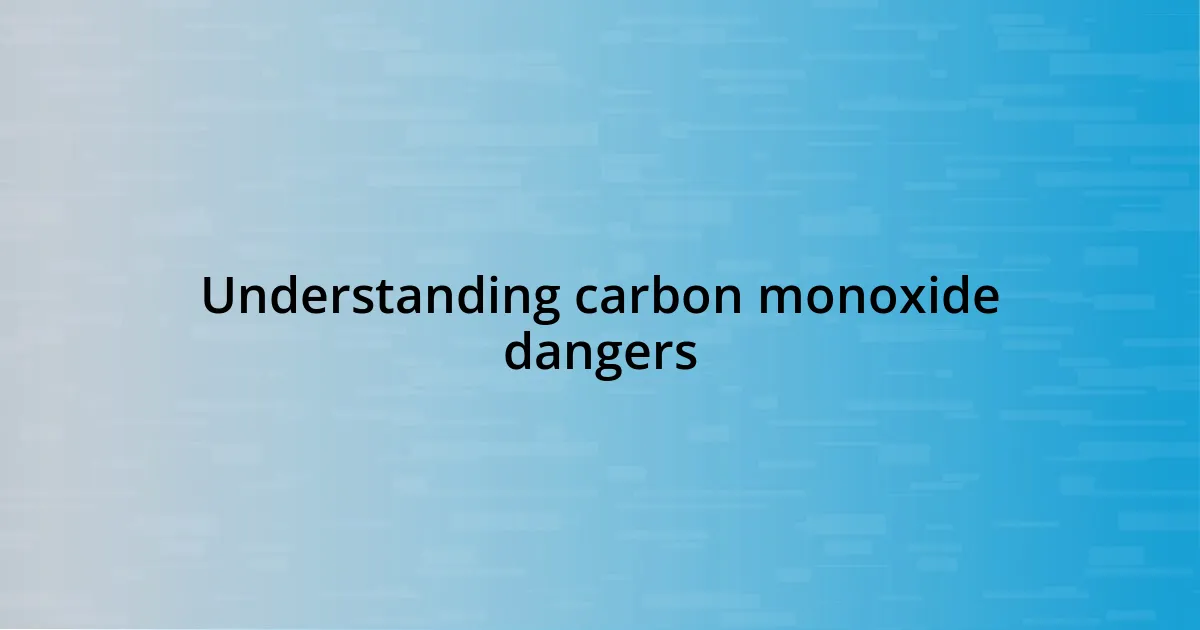 Understanding carbon monoxide dangers