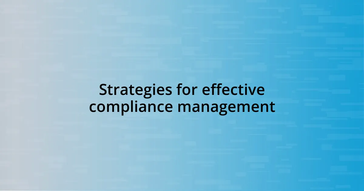 Strategies for effective compliance management