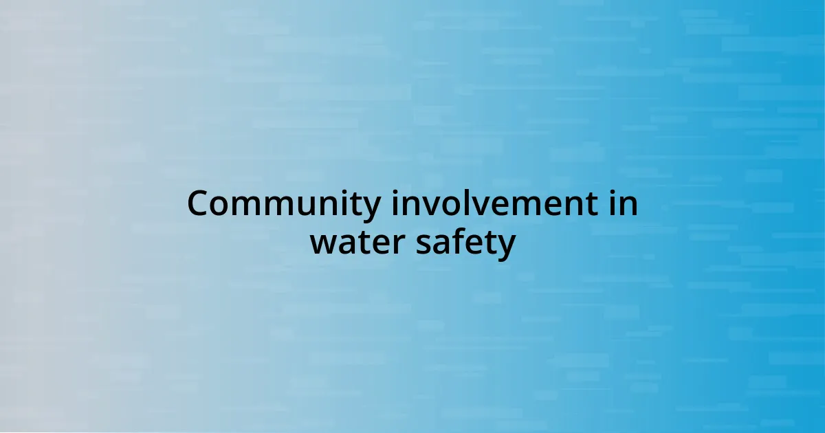 Community involvement in water safety