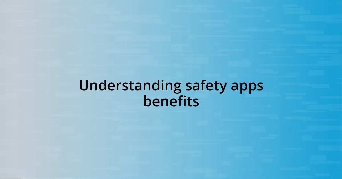 Understanding safety apps benefits