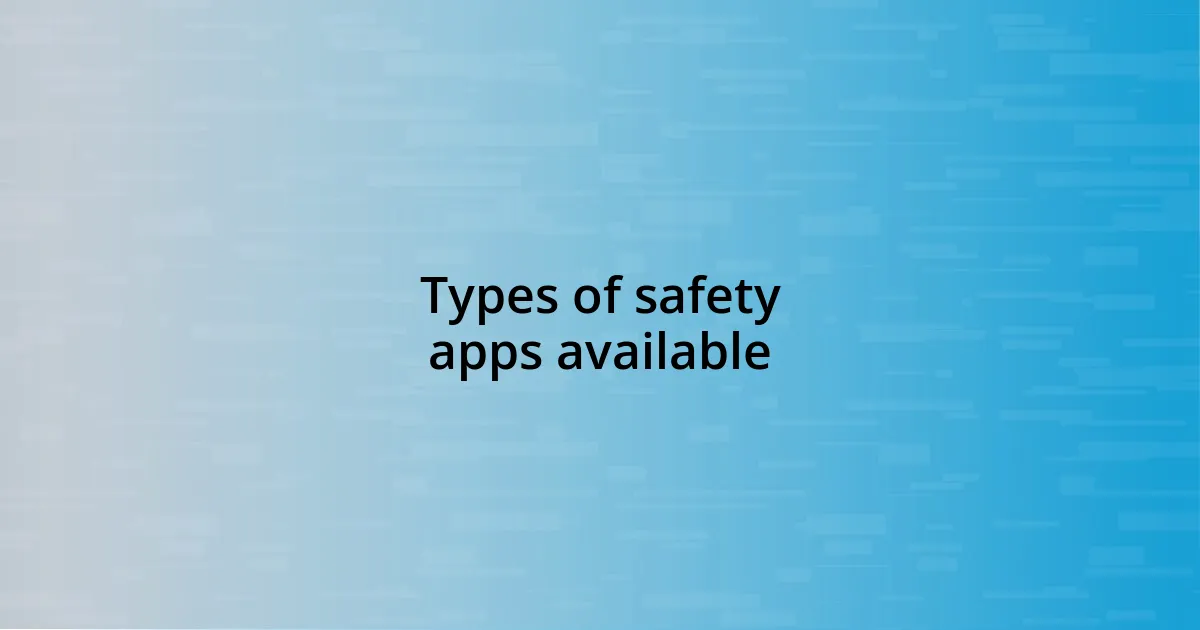 Types of safety apps available