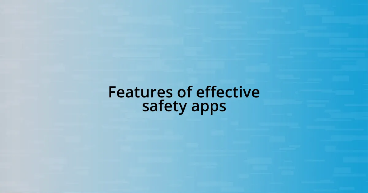 Features of effective safety apps