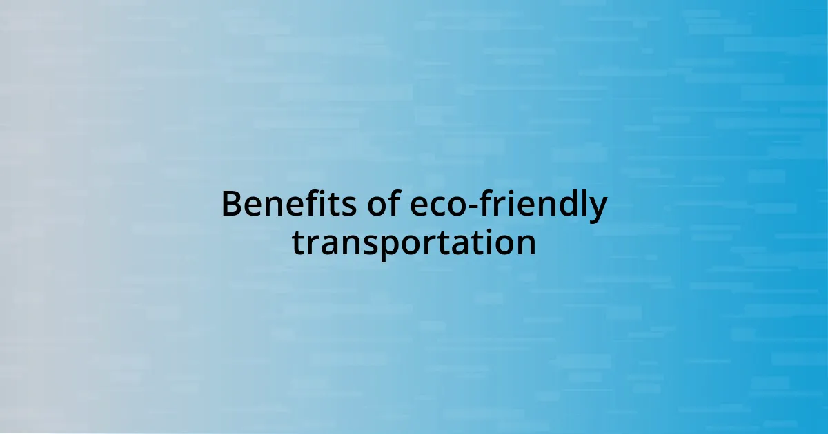 Benefits of eco-friendly transportation