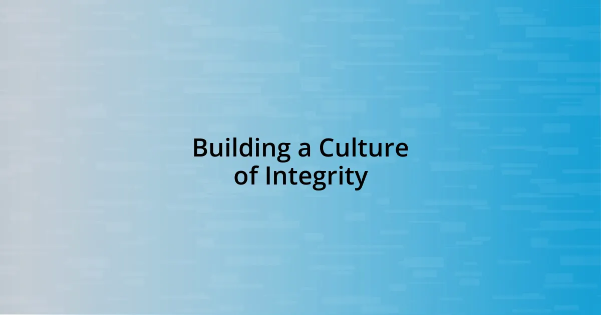 Building a Culture of Integrity