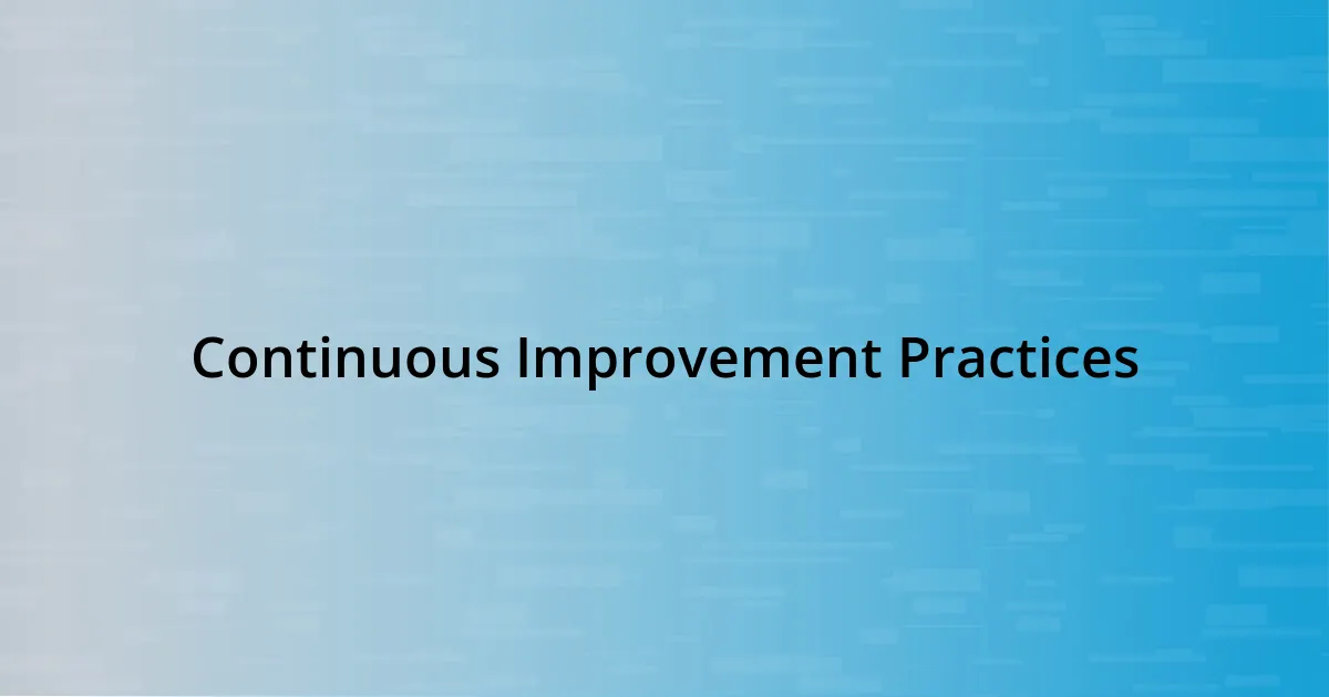 Continuous Improvement Practices