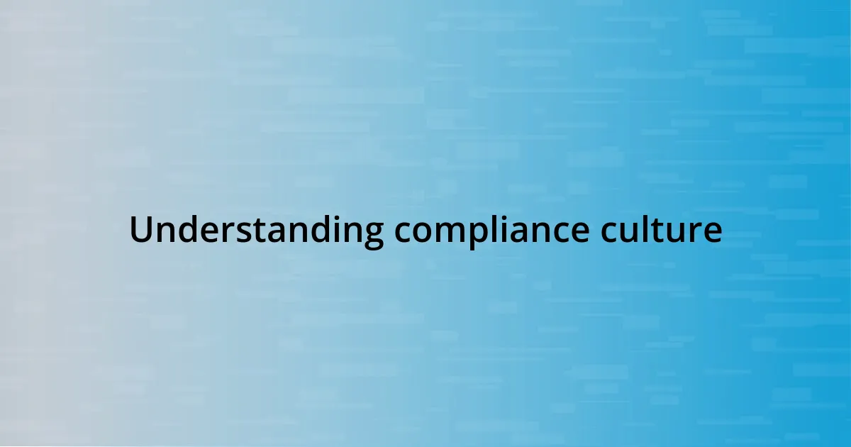 Understanding compliance culture