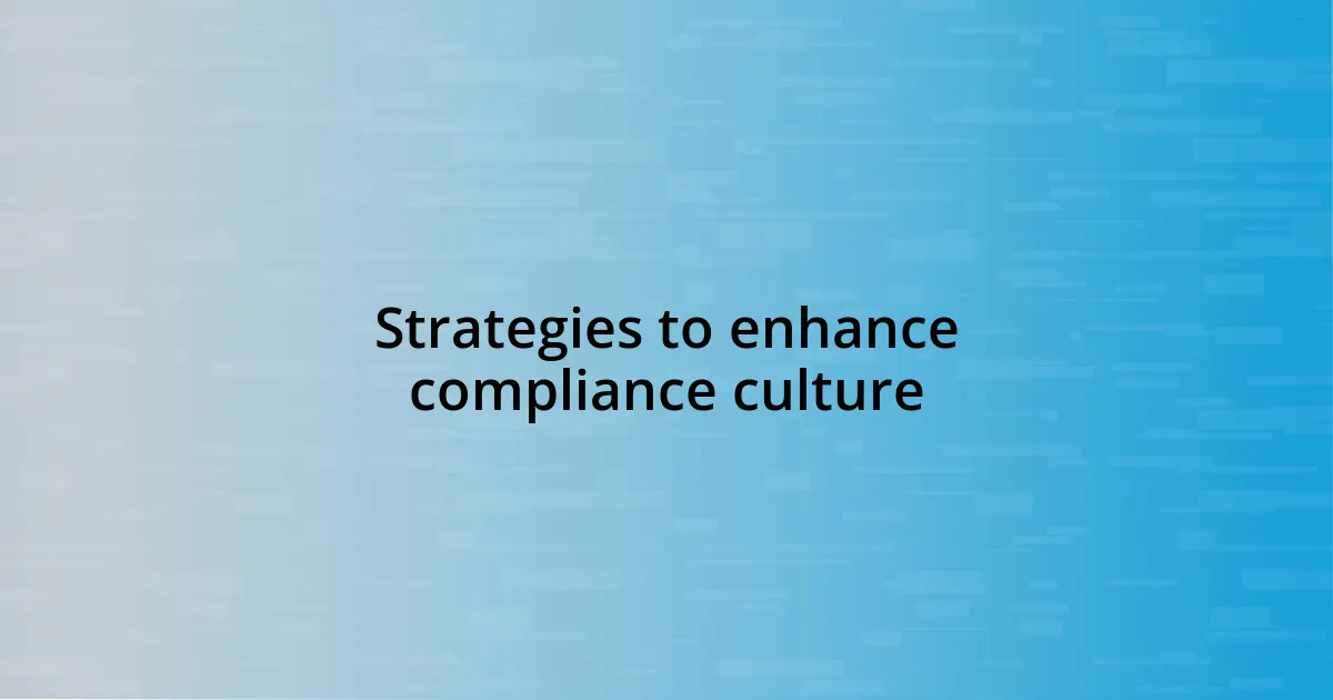 Strategies to enhance compliance culture