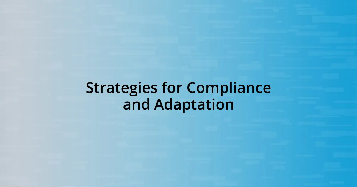 Strategies for Compliance and Adaptation