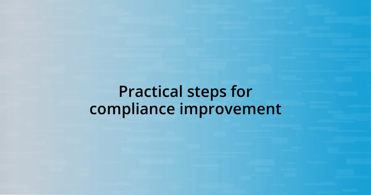 Practical steps for compliance improvement