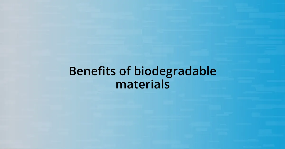 Benefits of biodegradable materials