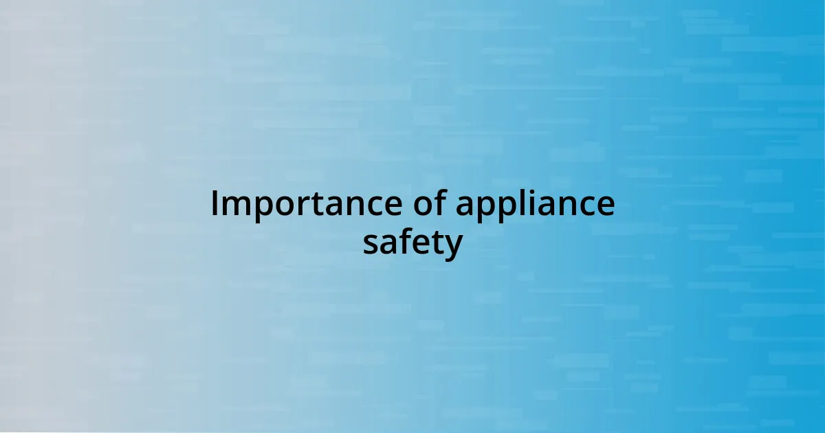 Importance of appliance safety