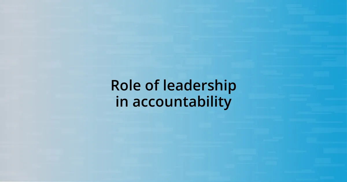 Role of leadership in accountability