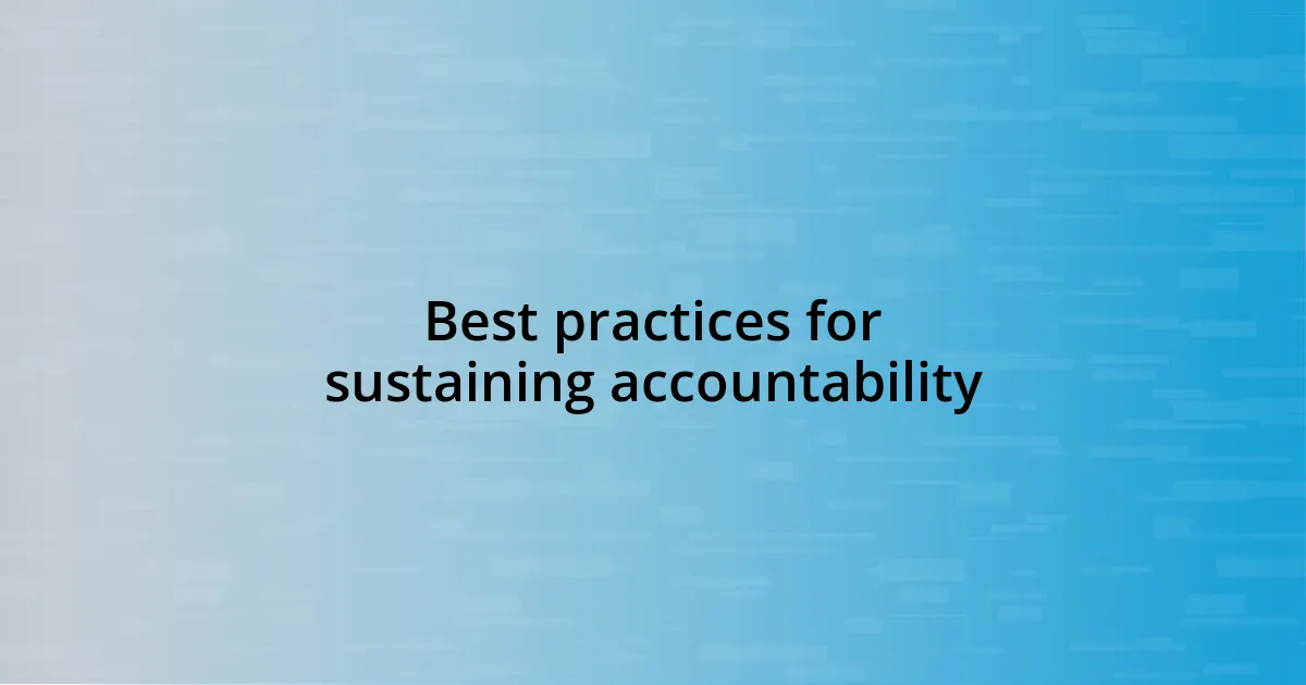 Best practices for sustaining accountability