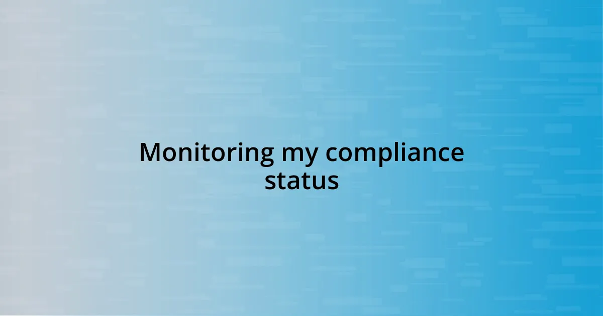 Monitoring my compliance status