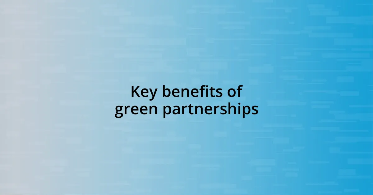 Key benefits of green partnerships