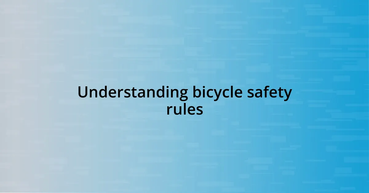 Understanding bicycle safety rules