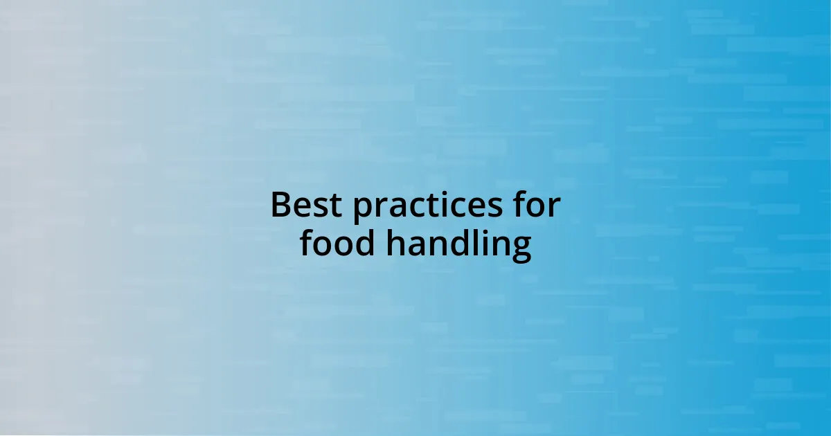 Best practices for food handling