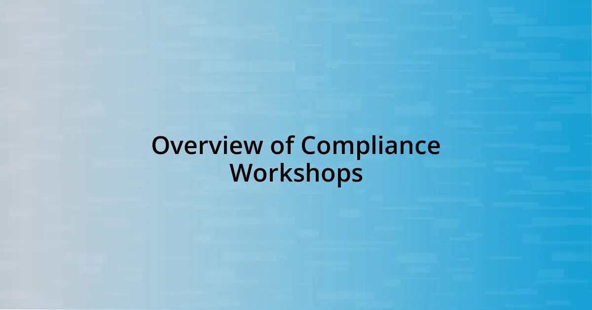 Overview of Compliance Workshops