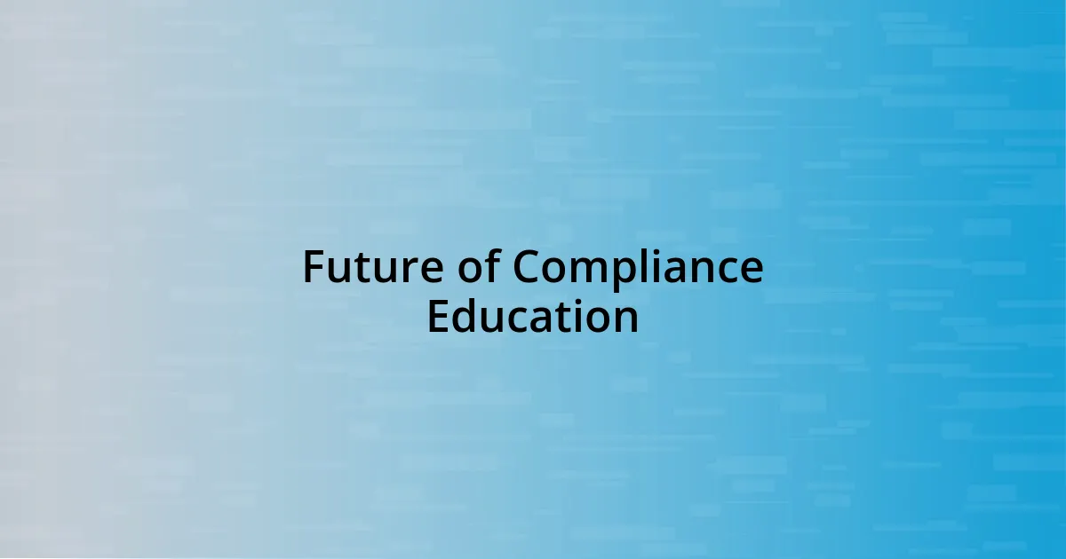 Future of Compliance Education