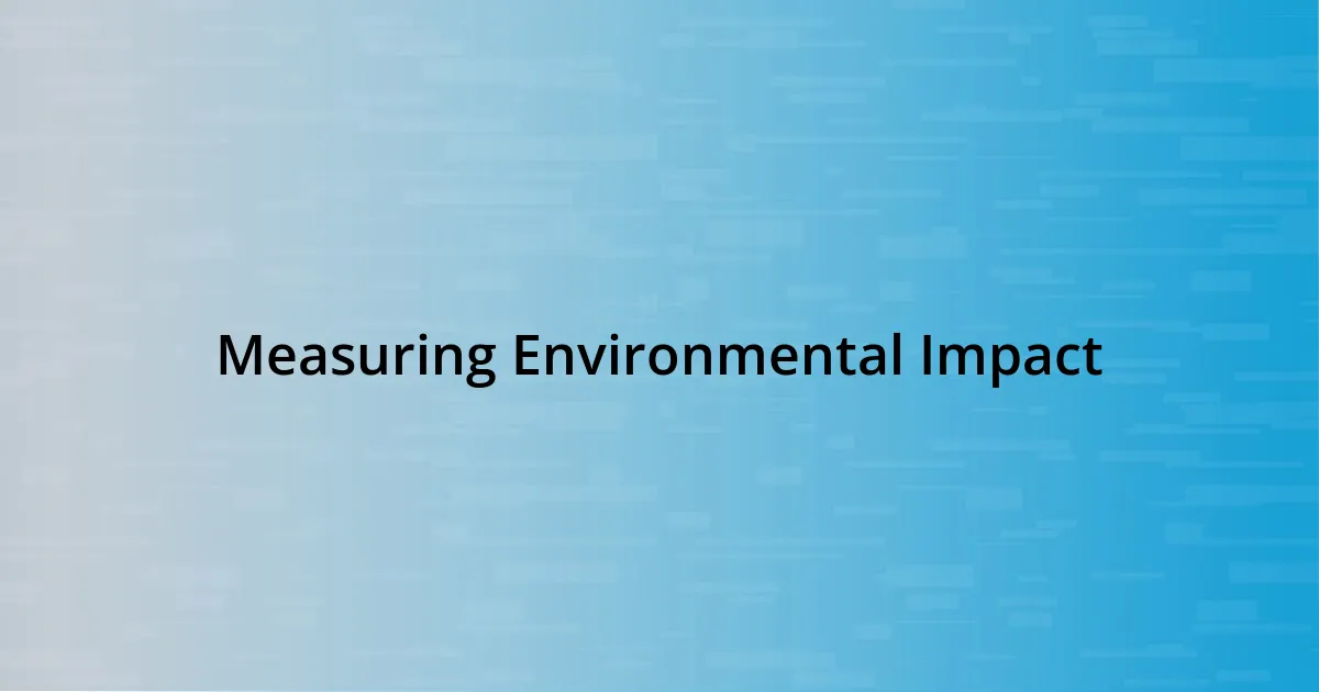 Measuring Environmental Impact