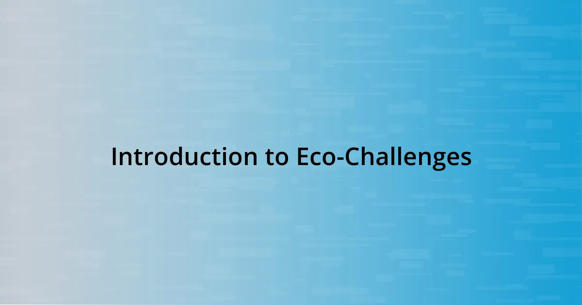 Introduction to Eco-Challenges