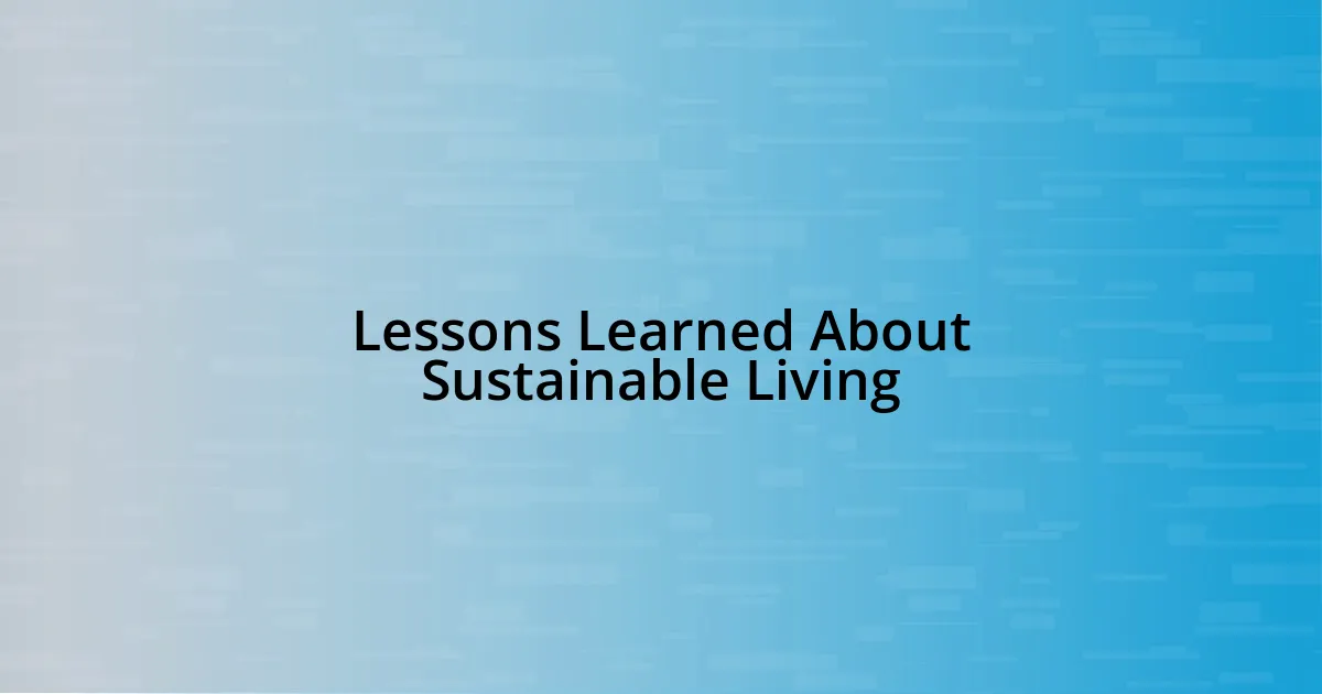 Lessons Learned About Sustainable Living