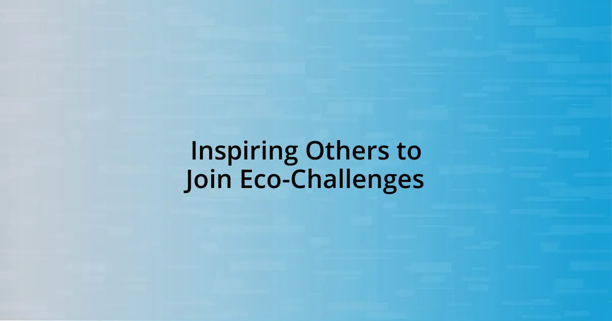 Inspiring Others to Join Eco-Challenges