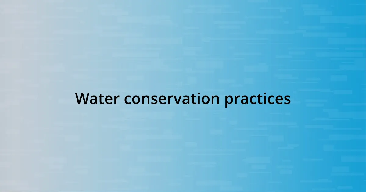 Water conservation practices