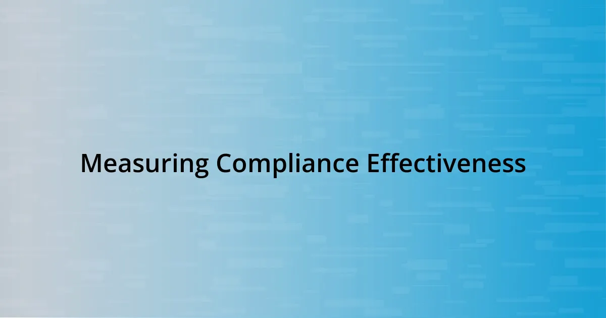 Measuring Compliance Effectiveness