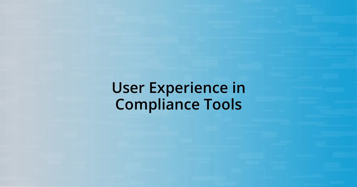 User Experience in Compliance Tools