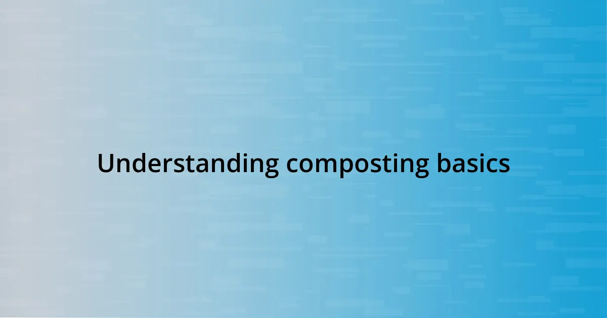 Understanding composting basics