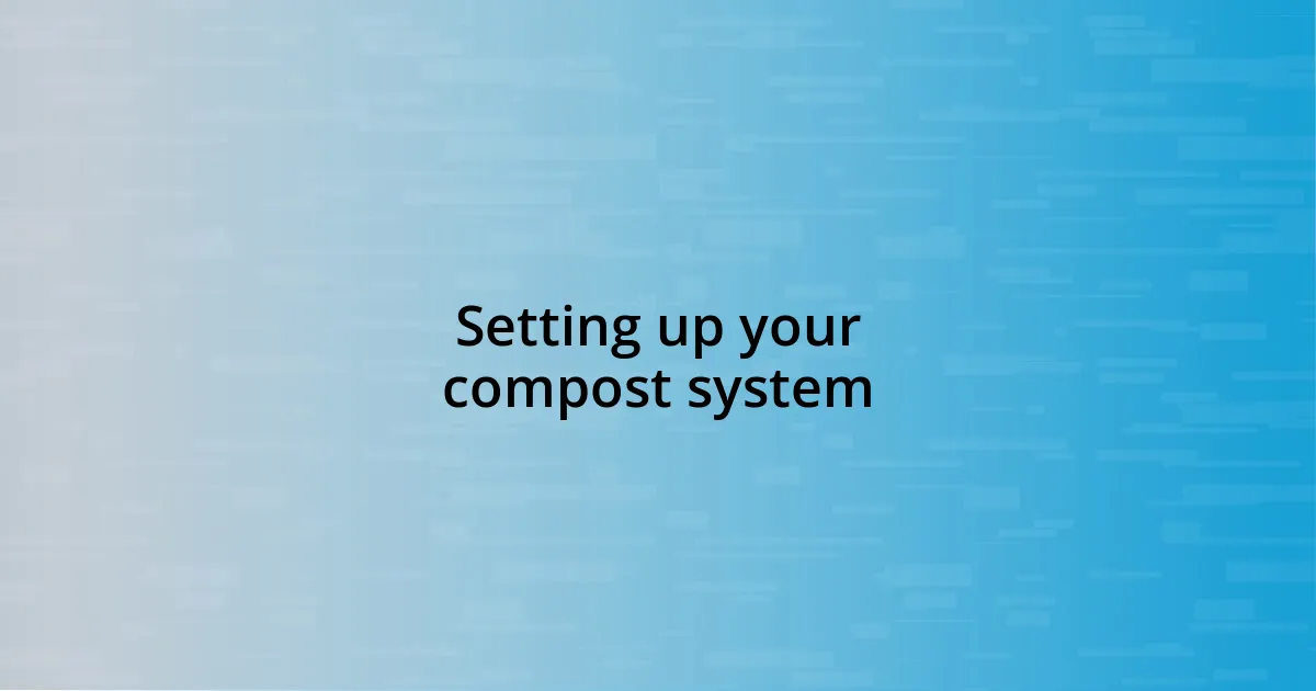 Setting up your compost system