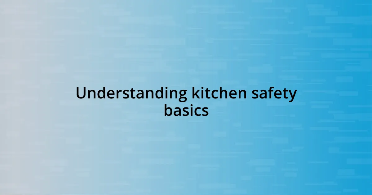 Understanding kitchen safety basics