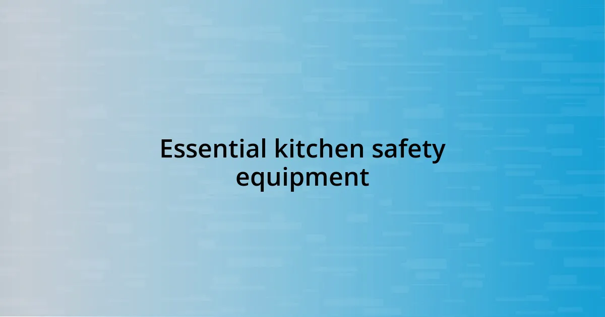 Essential kitchen safety equipment