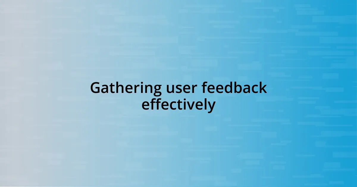 Gathering user feedback effectively